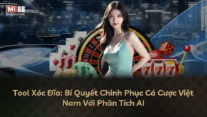 Tool Xóc Đĩa: Bí Quyết Chinh Phục Cá Cược Việt Nam Với Phân Tích AI