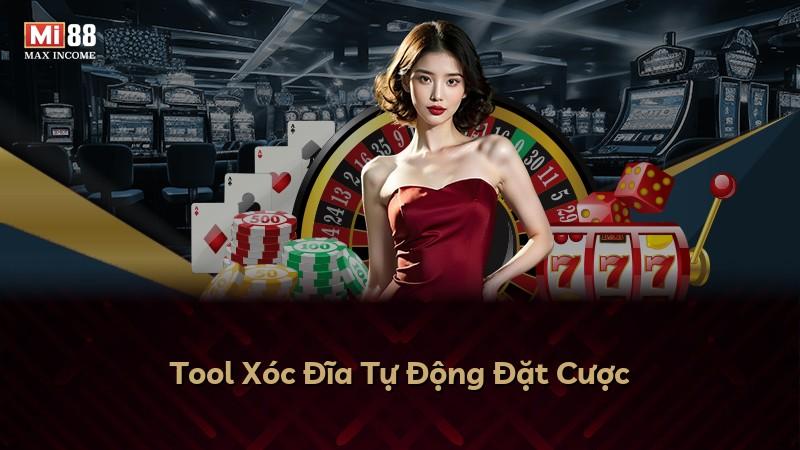 Tool Xóc Đĩa Tự Động Đặt Cược