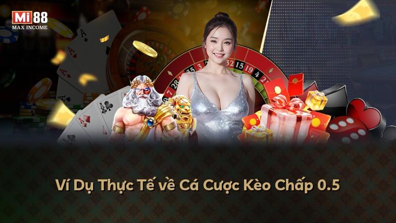 Ví Dụ Thực Tế về Cá Cược Kèo Chấp 0.5